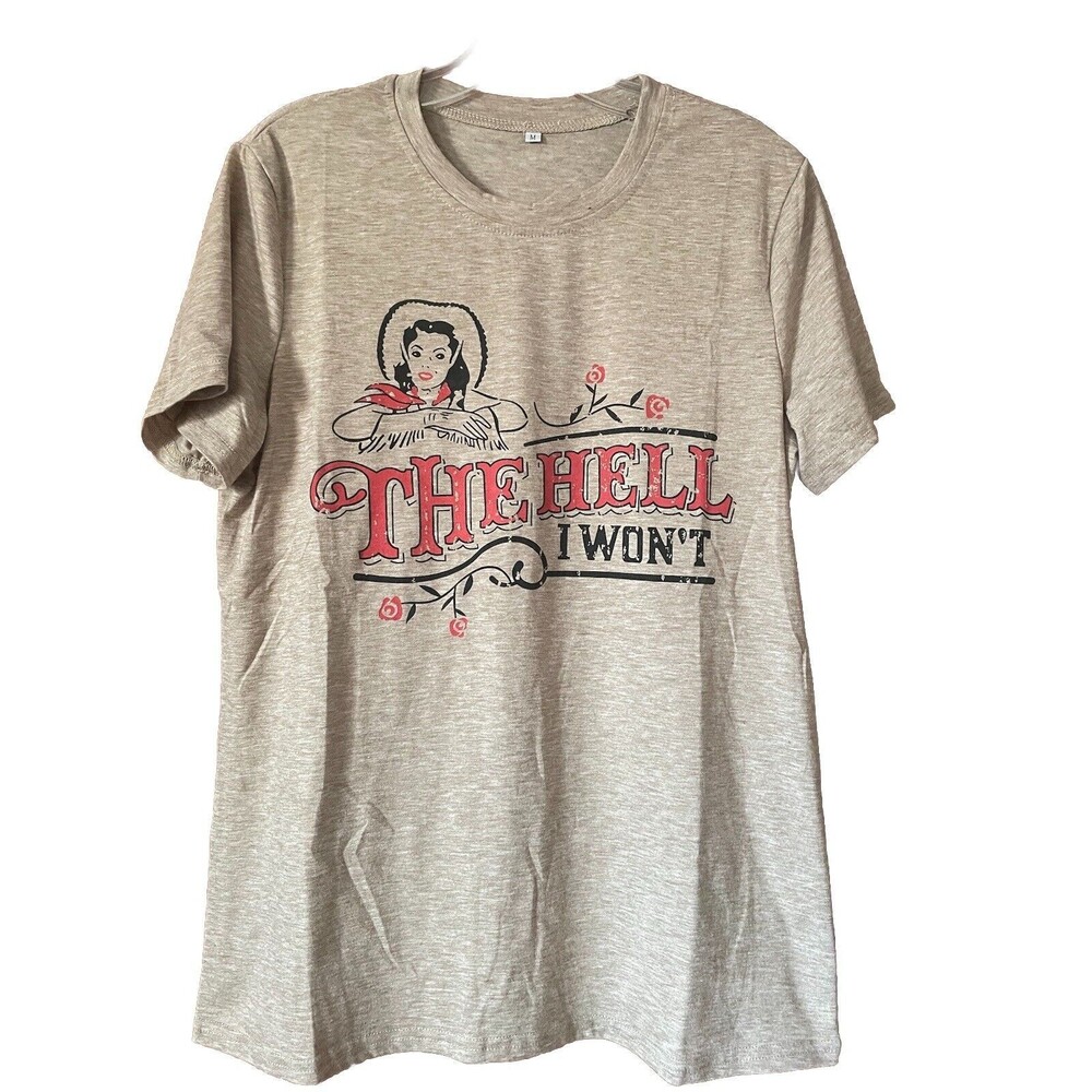 The Hell I Won't Female Cowboy Girl And Rose Unisex Tee Tshirt NWOT Large